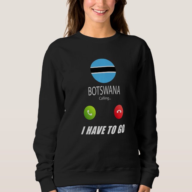 Botswana Flag Souvenir Botswana Is Calling Is Call Sweatshirt (Front)