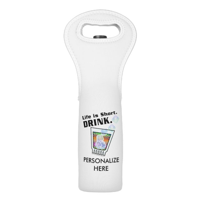 BOTTLE BAG - Life is Short. DRINK. (Front)