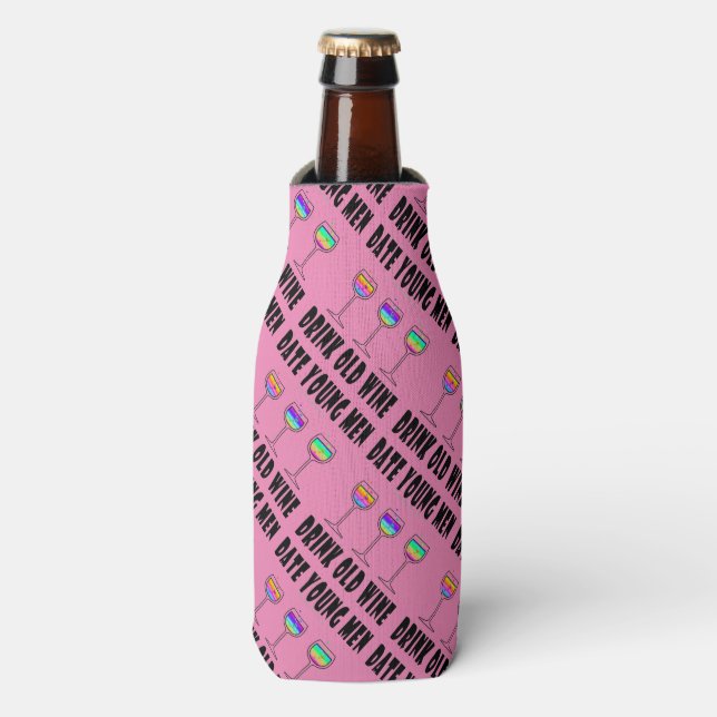 BOTTLE COOLER - DRINK OLD WINE, DATE YOUNG MEN (Bottle Front)