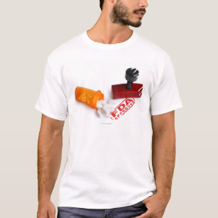 Bottle of Pills and a FDA APPROVED rubber stamp T-Shirt