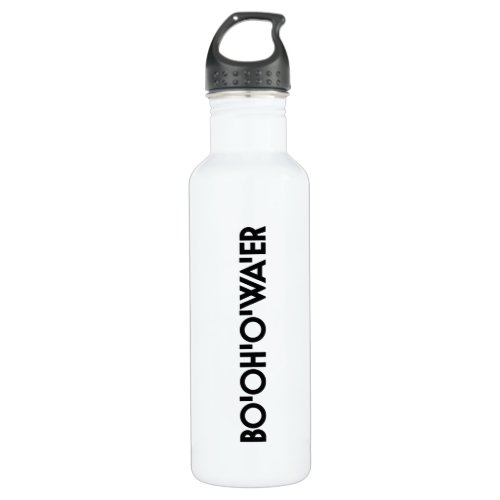 Bottle of Water _ Sarcastic BoOhOWaer British 