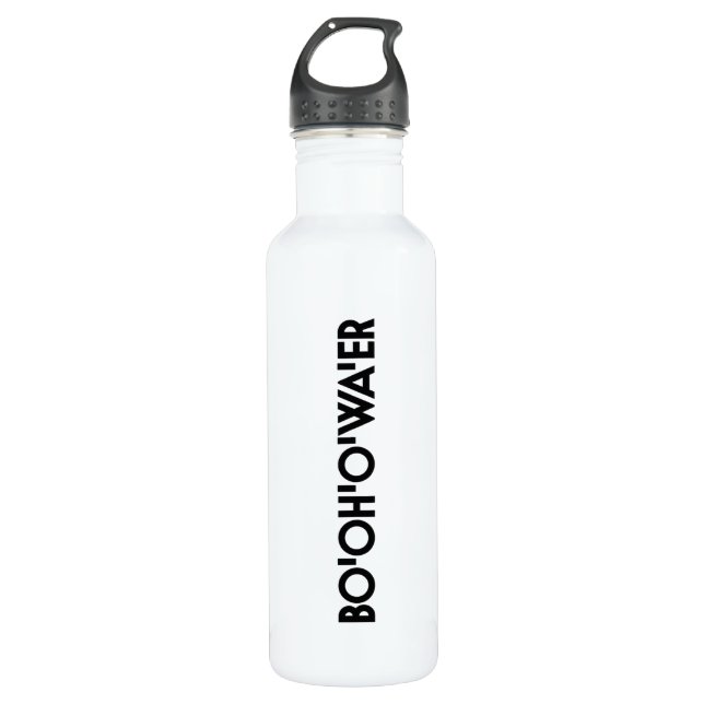 Bottle of Water - Sarcastic Bo'Oh'O'Wa'er British  (Front)