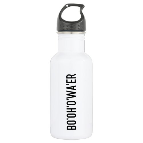 Bottle of Water _ Sarcastic BoOhOWaer British