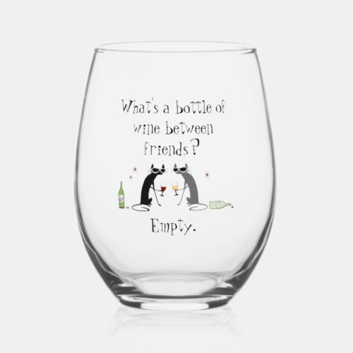 Bottle of Wine Between Friends Funny Cat Stemless Wine Glass
