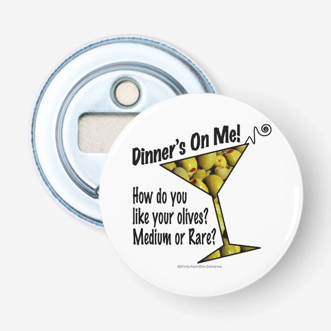 BOTTLE OPENERS Dinner! Olives? Medium or Rare? (Front)