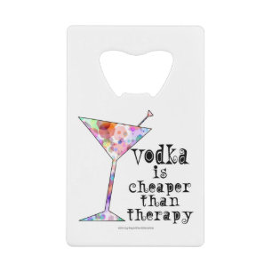 BOTTLE OPENERS,VODKA CHEAPER THAN THERAPY PORTABLE CREDIT CARD BOTTLE OPENER