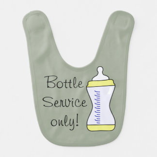 Bottle service only! bib