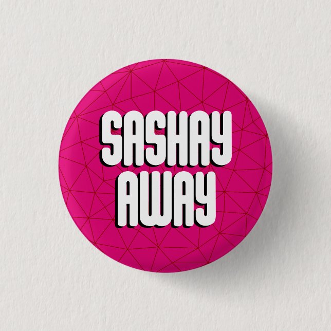 Bottom Sashay Away Button (Front)