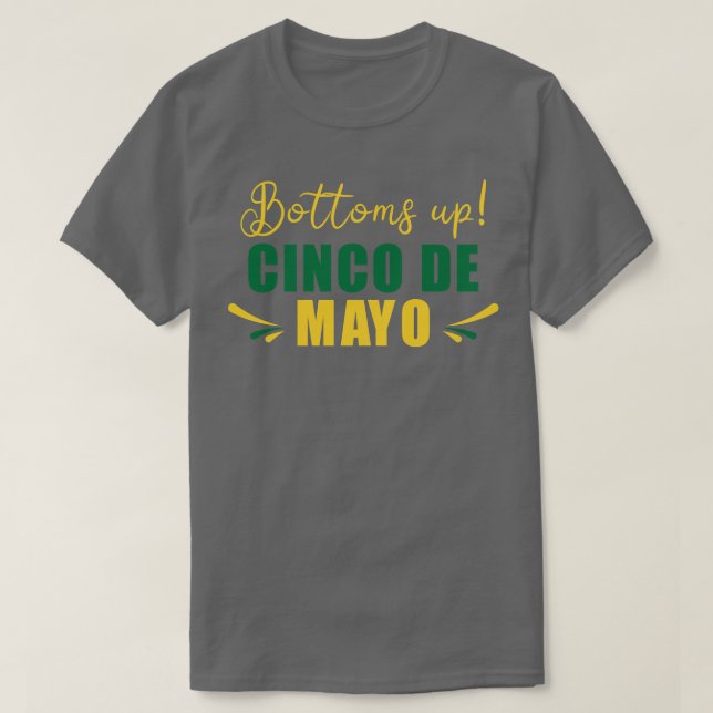 Bottoms Up Celebrate Cinco De Mayo 2023 With Mexic T-Shirt (Design Front)