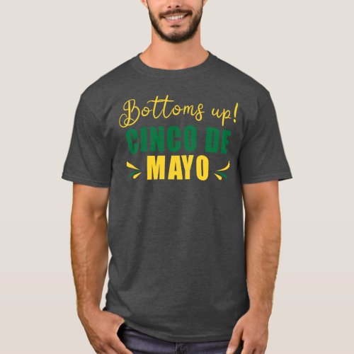 Bottoms Up Celebrate Cinco De Mayo 2023 With Mexic T_Shirt