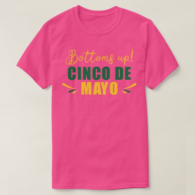 Bottoms Up Celebrate Cinco De Mayo 2023 With Mexic T-Shirt (Design Front)
