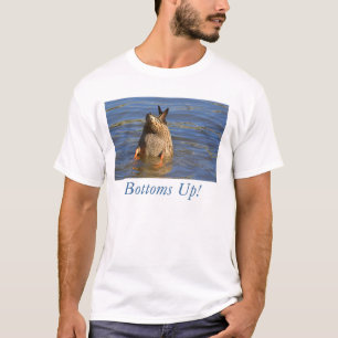 Bottoms Up T Shirt