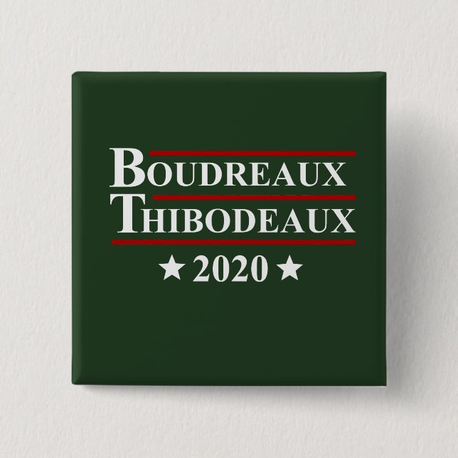 Boudreaux & Thibodeaux 2020 Funny Cajun Election Button (Front)
