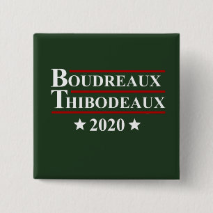 Boudreaux & Thibodeaux 2020 Funny Cajun Election Button