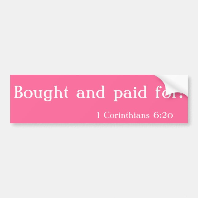 Bought and paid Bible Quote Customize It Bumper Sticker (Front)