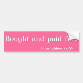 Bought and paid Bible Quote Customize It Bumper Sticker