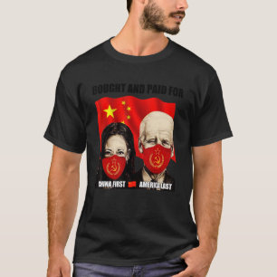 Bought And Paid For China First America Last T-Shirt