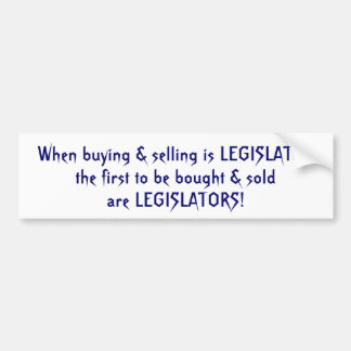 Bought and Sold Legislators Bumper Sticker