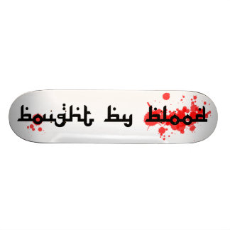 Bought by Blood Skateboard Deck