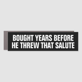 Bought Years Before He Threw That Salute (Tesla) Car Magnet
