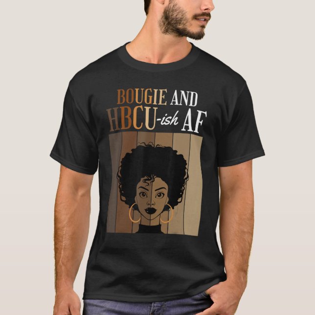 Bougie And HBCU-ish AF Historical Black Colleges A T-Shirt (Front)