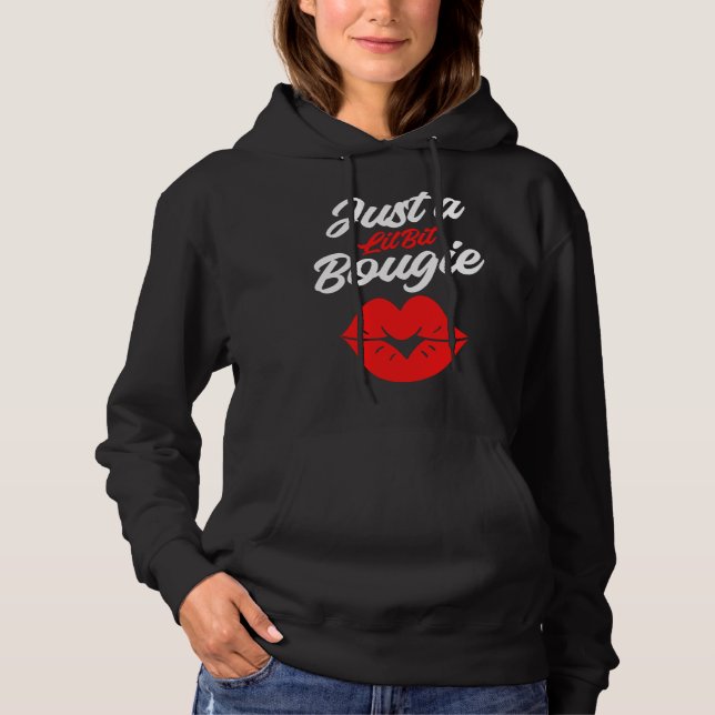 Bougie Lips  Humor Quotes Boujie Fancy Classy Pers Hoodie (Front)