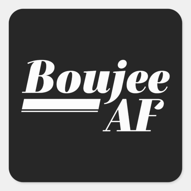 Boujee AF Square Sticker (Front)