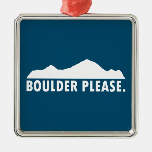 Boulder Colorado Please Metal Ornament