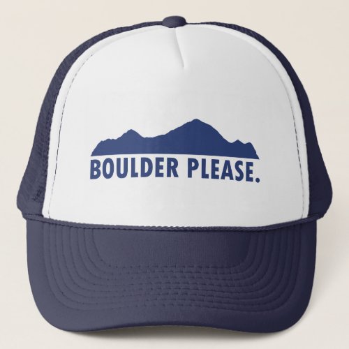 Boulder Colorado Please Trucker Hat
