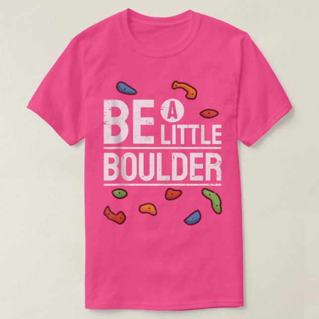 Bouldering Climbing Gym Climber I Be Boulder  T-Shirt (Design Front)