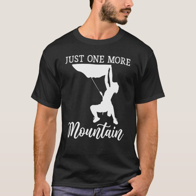 Bouldering   Just One More Mountain Hiker T-Shirt (Front)