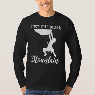 Bouldering   Just One More Mountain Hiker T-Shirt