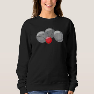 Boule Balls For Boules And Petanque Players Bocce Sweatshirt