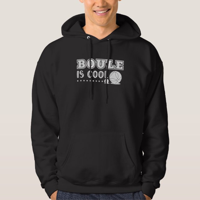 Boule Is Cool Funny Saying For Petanque Players Bo Hoodie (Front)