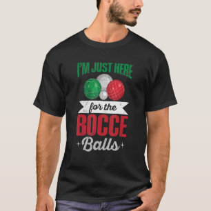 Boules Bocce Ball Quote For An Italian Bocce Ball T-Shirt