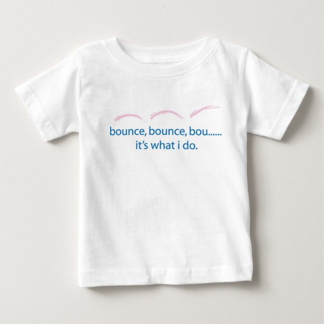 Bounce,Bounce Toddler Baby T-Shirt (Front)