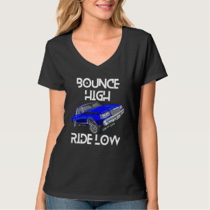 Bounce High Ride Low Lowrider Car Chicano Low & Sl T-Shirt