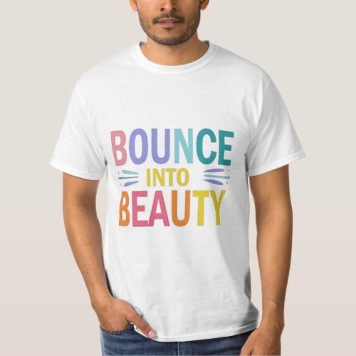 Bounce into beauty  T_Shirt