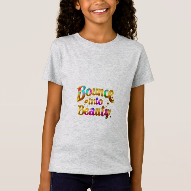 Bounce into Beauty T-Shirt (Front)