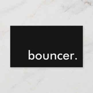bouncer. business card