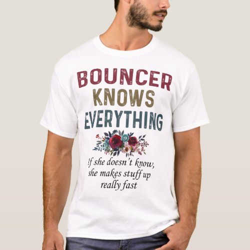 Bouncer Knows Everything T_Shirt