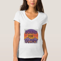 Bound for Glory  T-Shirt