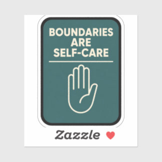 Boundaries Are Self Care Sticker