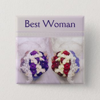 Bouquet Brides Best Woman Badge For A Gay Wedding Pinback Button by AGayMarriage at Zazzle