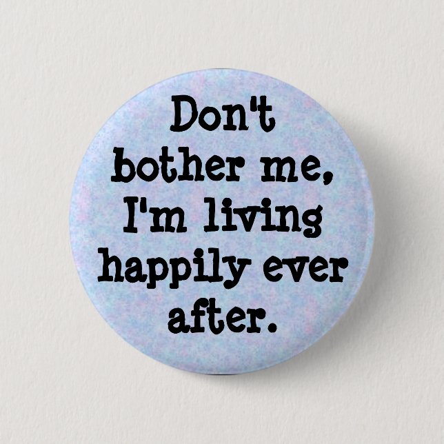 bouquet, Don'tbother me, I'm livin... - Customized Pinback Button (Front)