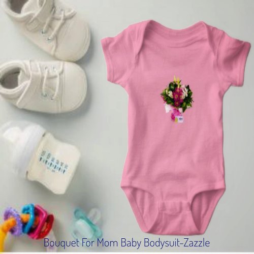 Bouquet For Mom Baby Bodysuit