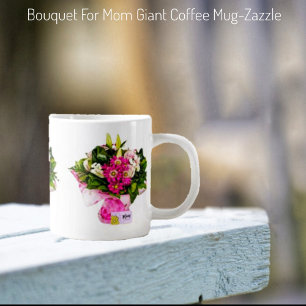 Bouquet For Mom Giant Coffee Mug