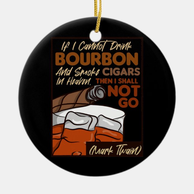 Bourbon and Cigars Bourbon Lover  Ceramic Ornament (Front)