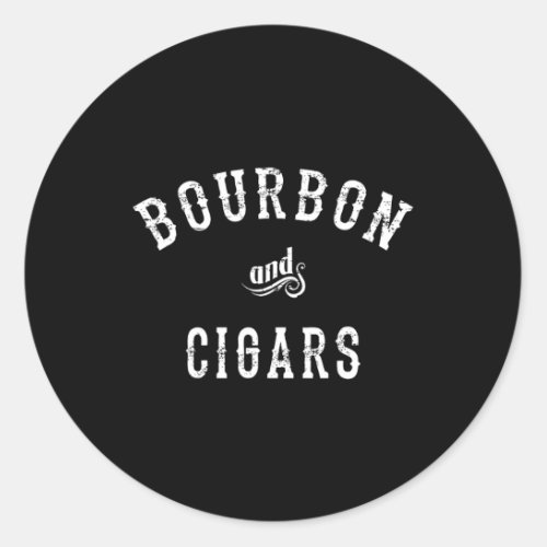 Bourbon And Cigars _ Sour Mash And Smooth Tobacco  Classic Round Sticker