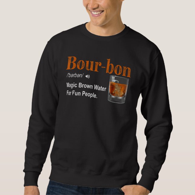 Bourbon Definition For Mens Women Bourbon Sweatshirt (Front)